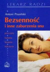 Bezsenność i inne zaburzenia snu - Antoni Prusiński