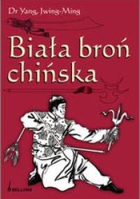 Biała broń chińska - Yang Jwing-Ming