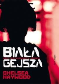 Biała gejsza - Chelsea Haywood
