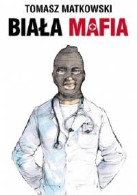 Biała mafia - Tomasz Matkowski