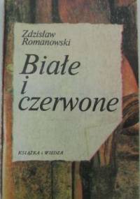 Białe i czerwone - Zdzisław Romanowski