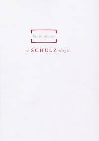Białe plamy w schulzologii - Małgorzata Kitowska-Łysiak