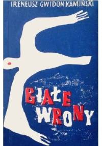 Białe wrony - Ireneusz Gwidon Kamiński