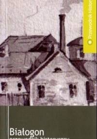 Białogon. Przewodnik historyczny