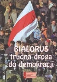 Białoruś.Trudna droga do demokracji - Mikołaj Iwanow