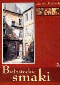 Białostockie smaki - Andrzej Fiedoruk