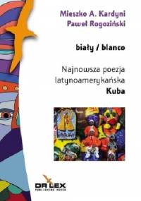 Biały / blanco. Najnowsza poezja latynoamerykańska - Kuba