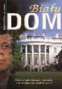 Biały Dom. Historyczne miejsca - Karen Price Hossell