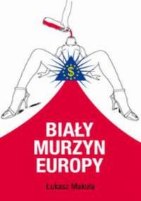 Biały murzyn Europy - Łukasz Makuła