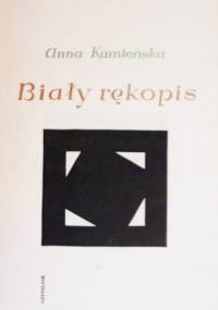 Biały rękopis - Anna Kamieńska