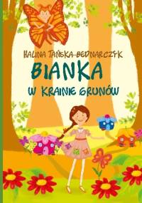 Bianka w krainie Grunów - praca zbiorowa