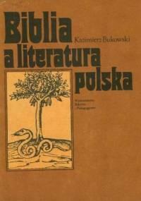 Biblia a literatura polska. Antologia - Kazimierz Bukowski