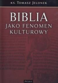Biblia jako fenomen kulturowy - Tomasz Jelonek