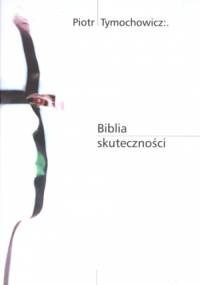Biblia skuteczności - Piotr Tymochowicz