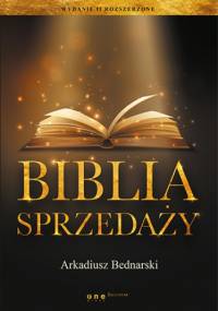 Biblia sprzedaży. Wydanie II rozszerzone - Arkadiusz Bednarski