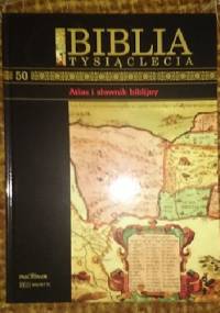 Biblia Tysiąclecia - Atlas i słownik biblijny T.50