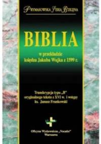 Biblia w przekładzie ks.Jakuba Wujka z 1599r