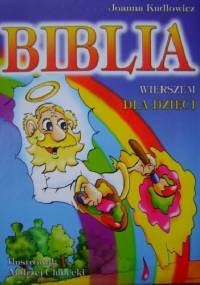 Biblia wierszem dla dzieci. - Joanna Kudlowicz