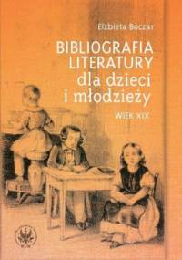 Bibliografia literatury dla dzieci i młodzieży - Elżbieta Boczar