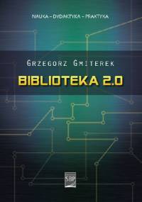 Biblioteka 2.0 - Grzegorz Gmiterek