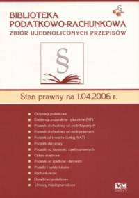 Biblioteka Podatkowo - Rachunkowa. Zbiór ujednoliconych przepisów