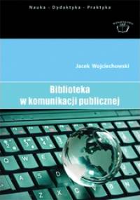 Biblioteka w komunikacji publicznej - Jacek Wojciechowski