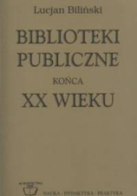 Biblioteki publiczne końca XX wieku - Lucjan Biliński