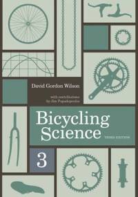 Bicycling Science - David Gordon Wilson