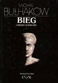 Bieg. Utwory sceniczne - Michaił Bułhakow