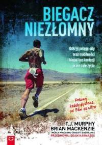 Biegacz niezłomny - T. J. Murphy, Brian Mackenzie