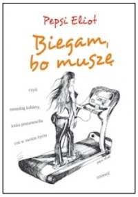 Biegam, bo muszę - Pepsi Eliot