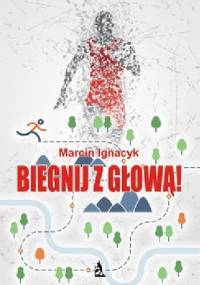 Biegnij z głową! - Marcin Ignacyk