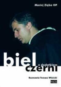 Biel z dodatkiem czerni - Maciej Zięba OP