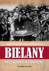 Bielany. Przewodnik historyczny - Jarosław Zieliński