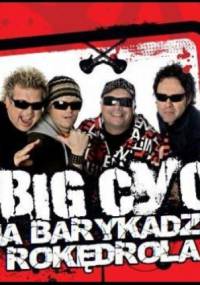 Big Cyc Na barykadzie rokędrola - Jarosław Wardawy