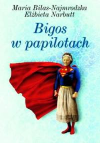 Bigos w papilotach - Maria Biłas-Najmrodzka, Elżbieta Narbutt