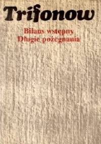 Bilans wstępny. Długie pożegnania - Jurij Walentinowicz Trifonow