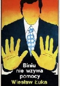 Biniu nie wzywa pomocy - Wiesław Łuka