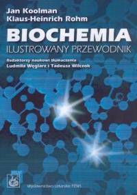 Biochemia. Ilustrowany przewodnik - Jan Koolman, Klaus-Heinrich Rohm