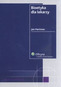 Bioetyka dla lekarzy - Jan Hartman