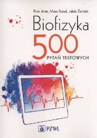 Biofizyka. 500 pytań testowych