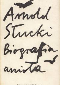Biografia anioła - Arnold Słucki