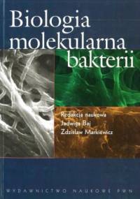 Biologia molekularna bakterii - Zdzisław Markiewicz, Jadwiga Baj