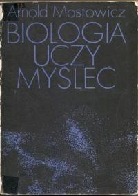 Biologia uczy myśleć - Arnold Mostowicz