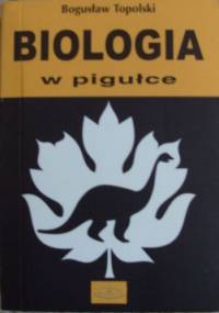 Biologia w pigułce - Bogusław Topolski