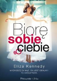 Biorę sobie ciebie - Eliza Kennedy
