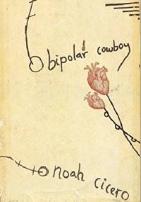 Bipolar Cowboy - Noah Cicero