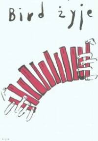 Bird żyje - Piotr Jagielski
