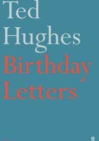 Birthday Letters - Ted Hughes