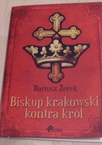 Biskup krakowski kontra król - Dariusz Żerek